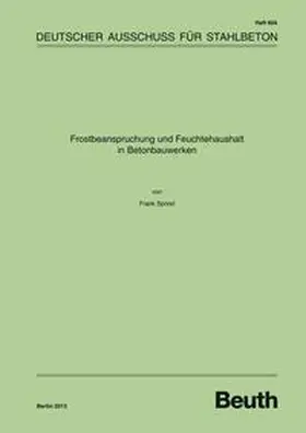 Spörel / DAfStb |  Frostbeanspruchung und Feuchtehaushalt in Betonbauwerken | Buch |  Sack Fachmedien