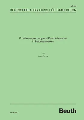 Spörel / DAfStb |  Frostbeanspruchung und Feuchtehaushalt in Betonbauwerken | eBook | Sack Fachmedien