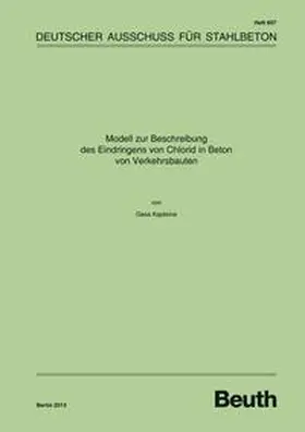 Kapteina / DAfStb |  Modell zur Beschreibung des Eindringens von Chlorid in Beton von Verkehrsbauten | Buch |  Sack Fachmedien