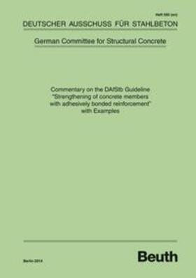 DAfStb |  Commentary on the DAfStb Guideline "Strengthening of concrete members with adhesively bonded reinforcement" with Examples | Buch |  Sack Fachmedien