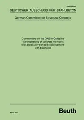 DAfStb |  Commentary on the DAfStb Guideline "Strengthening of concrete members with adhesively bonded reinforcement" with Examples - Book with e-book | Buch |  Sack Fachmedien