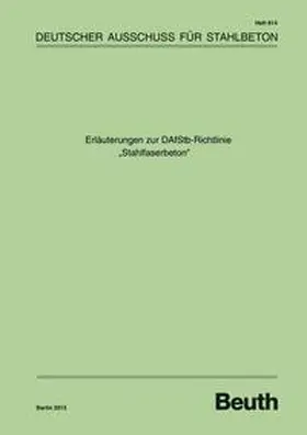 DAfStb |  Erläuterungen zur DAfStb-Richtlinie "Stahlfaserbeton" | Buch |  Sack Fachmedien