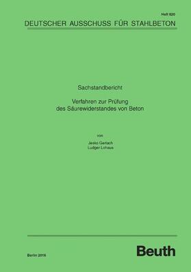 Gerlach / Lohaus / DAfStb |  Sachstandbericht: Verfahren zur Prüfung des Säurewiderstands von Beton | eBook | Sack Fachmedien