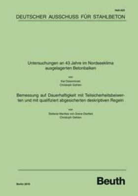 Gehlen / Osterminski / von Greve-Dierfeld |  Untersuchungen an 43 Jahre im Nordseeklima ausgelagerten Betonbalken - Bemessung auf Dauerhaftigkeit mit Teilsicherheitsbeiwerten und mit qualifiziert abgesicherten deskriptiven Regeln | Buch |  Sack Fachmedien