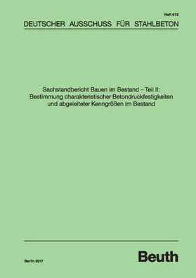 divers / DAfStb |  Sachstandbericht Bauen im Bestand - Teil II: Bestimmung charakteristischer Betondruckfestigkeiten und abgeleiteter Kenngrössen im Bestand | eBook | Sack Fachmedien