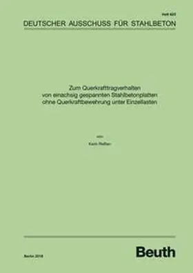 Reißen / DAfStb |  Zum Querkrafttragverhalten von einachsig gespannten Stahlbetonplatten ohne Querkraftbewehrung unter Einzellasten | Buch |  Sack Fachmedien