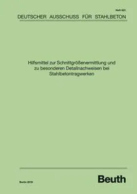 div. / DAfStb |  Hilfsmittel zur Schnittgrößenermittlung und zu besonderen Detailnachweisen bei Stahlbetontragwerken | Buch |  Sack Fachmedien