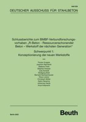 div. Autoren / DAfStb / Knappe |  Schlussberichte zum BMBF-Verbundforschungsvorhaben "R-Beton - Ressourcenschonender Beton - Werkstoff der nächsten Generation" Schwerpunkt 1: Konzeptionierung der neuen Werkstoffe | Buch |  Sack Fachmedien