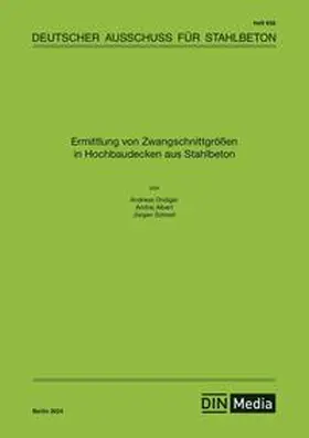 Dridiger / DAfStb / Albert |  Ermittlung von Zwangschnittgrößen in Hochbaudecken aus Stahlbeton | Buch |  Sack Fachmedien