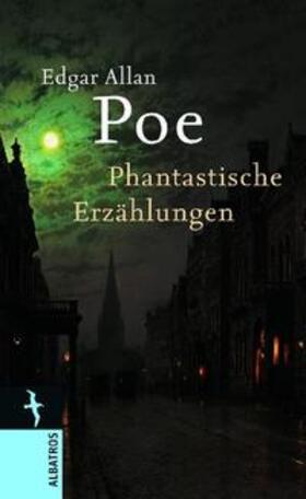 Poe |  Edgar Allan Poe. Phantastische Erzählungen | Buch |  Sack Fachmedien