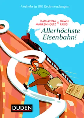 Mahrenholtz / Parisi |  Allerhöchste Eisenbahn! | Buch |  Sack Fachmedien