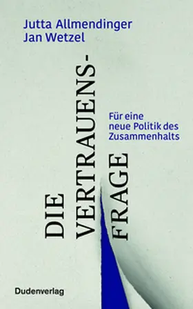 Allmendinger / Wetzel | Die Vertrauensfrage | Buch | 978-3-411-75642-1 | sack.de