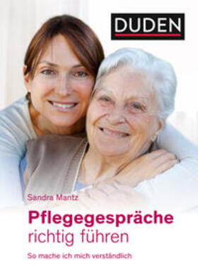 Mantz |  Mantz, S: Pflegegespräche richtig führen | Buch |  Sack Fachmedien