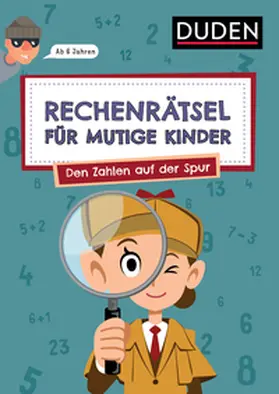 Eck / Rogler | Rechenrätsel für mutige Kinder - Den Zahlen auf der Spur  - ab 6 Jahren | Buch | 978-3-411-78058-7 | sack.de