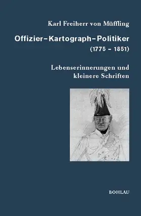 Müffling / Behr |  Offizier - Kartograph - Politiker (1775 - 1851) | Buch |  Sack Fachmedien