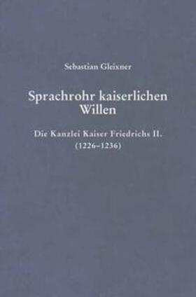 Gleixner |  Gleixner, S: Sprachrohr kaiserlichen Willens | Buch |  Sack Fachmedien