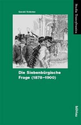 Volkmer |  Die Siebenbürgische Frage (1878-1900) | Buch |  Sack Fachmedien