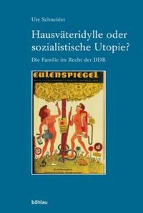 Schneider |  Hausväteridylle oder sozialistische Utopie? | Buch |  Sack Fachmedien