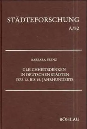 Frenz |  Gleichheitsdenken in deutschen Städten des 12. bis 15. Jahrhunderts | Buch |  Sack Fachmedien