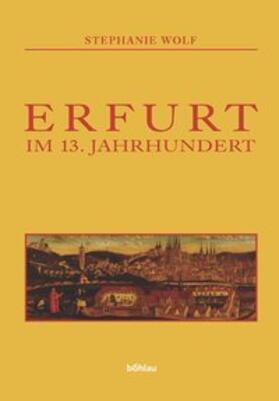 Wolf | Erfurt im 13. Jahrhundert | Buch | 978-3-412-12405-2 | sack.de