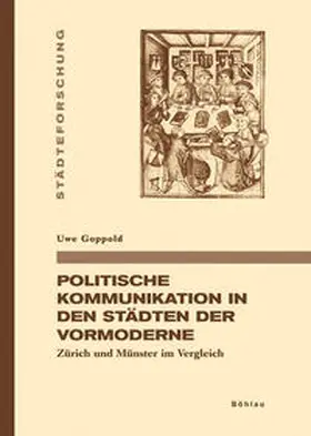 Goppold |  Politische Kommunikation in den Städten der Vormoderne | Buch |  Sack Fachmedien