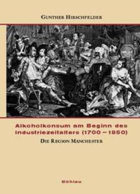 Hirschfelder |  Alkoholkonsum am Beginn des Industriezeitalters 1 | Buch |  Sack Fachmedien