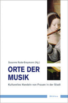 Rode-Breymann | Orte der Musik | Buch | 978-3-412-20008-4 | sack.de