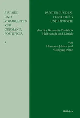 Petke / Jakobs |  Papsturkundenforschung und Historie | Buch |  Sack Fachmedien