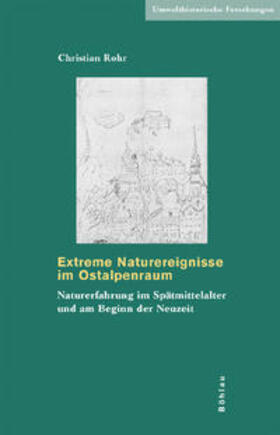 Rohr |  Extreme Naturereignisse im Ostalpenraum | Buch |  Sack Fachmedien