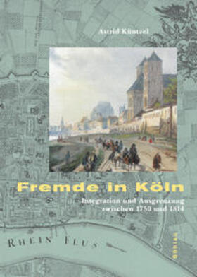 Küntzel | Fremde in Köln | Buch | 978-3-412-20072-5 | sack.de