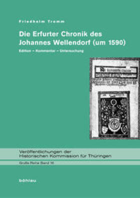 Tromm |  Tromm, F: Erfurter Chronik des Johannes Wellendorf (um 1590) | Buch |  Sack Fachmedien