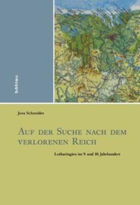 Schneider |  Auf der Suche nach dem verlorenen Reich | Buch |  Sack Fachmedien