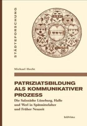 Hecht |  Patriziatsbildung als kommunikativer Prozess | Buch |  Sack Fachmedien