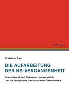 Axer |  Die Aufarbeitung der NS-Vergangenheit | Buch |  Sack Fachmedien