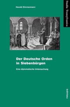 Zimmermann |  Zimmermann, H: Deutsche Orden in Siebenbürgen | Buch |  Sack Fachmedien