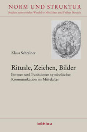 Meier / Schwerhoff / Signori |  Schreiner, K: Rituale, Zeichen, Bilder | Buch |  Sack Fachmedien