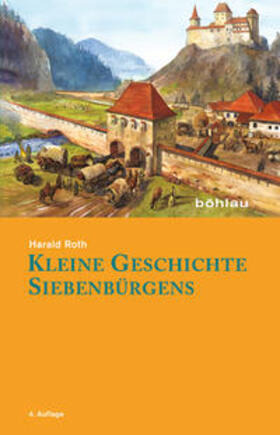 Roth |  Kleine Geschichte Siebenbürgens | Buch |  Sack Fachmedien