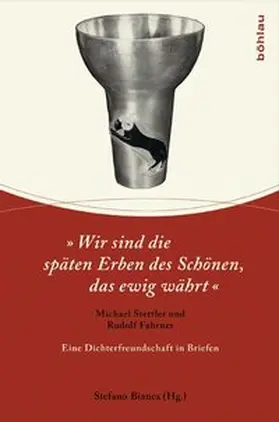 Bianca / Stettler / Fahrner |  »Wir sind die späten Erben des Schönen, das ewig währt« | Buch |  Sack Fachmedien