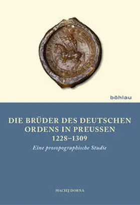 Dorna |  Die Brüder des Deutschen Ordens in Preußen 1228–1309 | Buch |  Sack Fachmedien