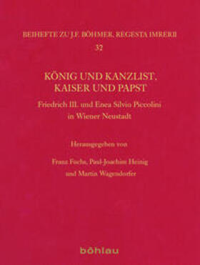 Fuchs / Heinig / Wagendorfer |  König und Kanzlist, Kaiser und Papst | Buch |  Sack Fachmedien