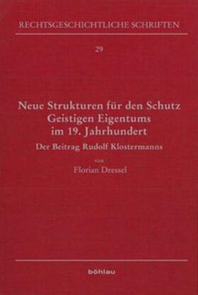 Dressel |  Neue Strukturen für den Schutz Geistigen Eigentums im 19. Jahrhundert | Buch |  Sack Fachmedien