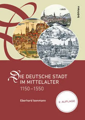 Isenmann |  Die deutsche Stadt im Mittelalter 1150–1550 | eBook | Sack Fachmedien