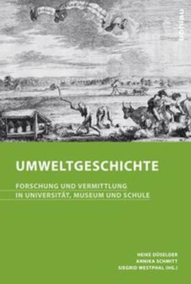 Düselder / Schmitt / Westphal |  Umweltgeschichte | Buch |  Sack Fachmedien