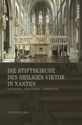 Lieven | Die Stiftskirche des heiligen Viktor in Xanten | Buch | 978-3-412-22281-9 | sack.de