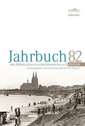 Soénius / Kaun | Jahrbuch des Kölnischen Geschichtsvereins e. V. 82 (2013/14) | Buch | 978-3-412-22370-0 | sack.de