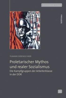 Siebeneichner |  Proletarischer Mythos und realer Sozialismus | Buch |  Sack Fachmedien