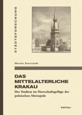 Starzynski / Starzynski |  Starzynski, M: Das mittelalterliche Krakau | Buch |  Sack Fachmedien