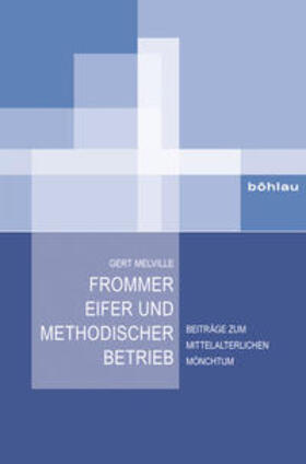 Melville / Andenna / Breitenstein |  Frommer Eifer und methodischer Betrieb | Buch |  Sack Fachmedien