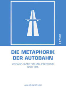 Röhnert | Die Metaphorik der Autobahn | Buch | 978-3-412-22421-9 | sack.de