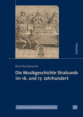 Bugenhagen |  Die Musikgeschichte Stralsunds im 16. und 17. Jahrhundert | Buch |  Sack Fachmedien